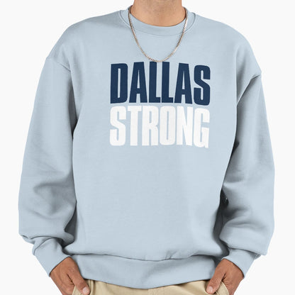 Dallas Strong Fan Sweatshirt - Fun Novelty Design Men Women - T-Shirt, Sweatshirt, Hoodie