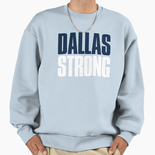 Dallas Strong Fan Sweatshirt - Fun Novelty Design Men Women - T-Shirt, Sweatshirt, Hoodie
