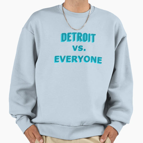 Detroit Vs Everyone Sweatshirt - Fun Novelty Design Unisex - T-Shirt, Sweatshirt, Hoodie