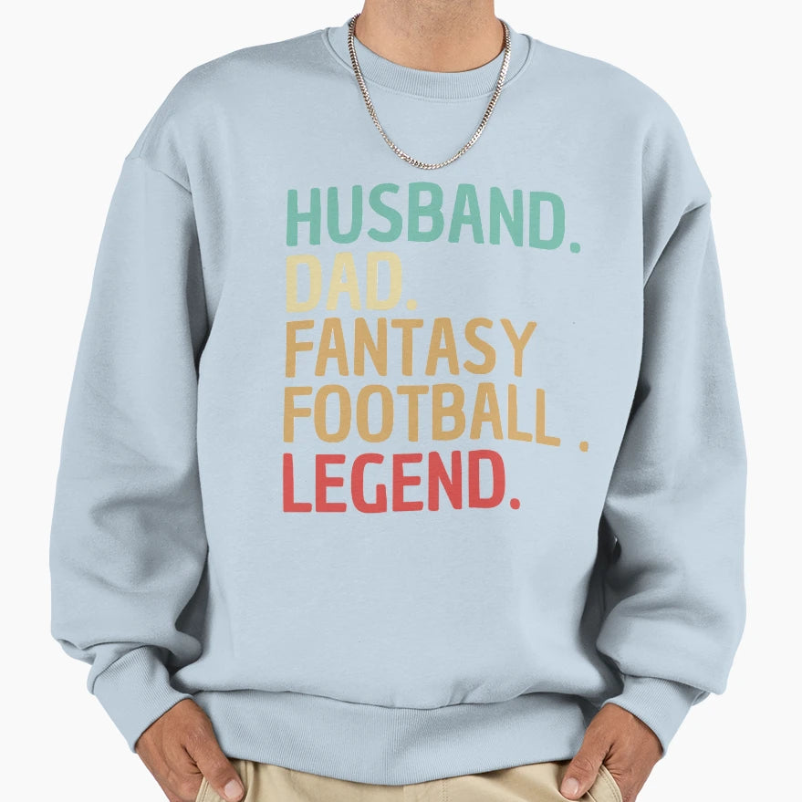 Husband Dad Fantasy Football Legend Sweatshirt - Trendy Graphic for Adults - T-Shirt, Sweatshirt, Hoodie
