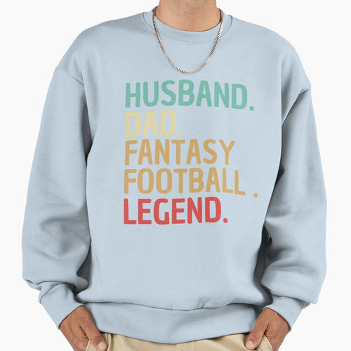 Husband Dad Fantasy Football Legend Sweatshirt - Trendy Graphic for Adults - T-Shirt, Sweatshirt, Hoodie