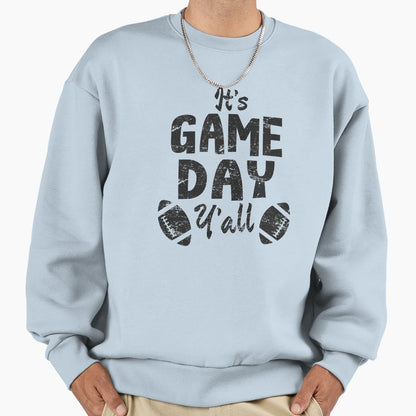 Its Game Day Yall Football Soccer Rugby Sweatshirt - Graphic Print Unisex - T-Shirt, Sweatshirt, Hoodie