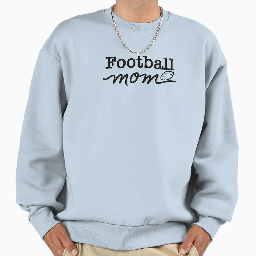 Football Mom Sweatshirt - Streetwear Style Unisex - T-Shirt, Sweatshirt, Hoodie