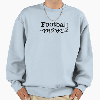 Football Mom Sweatshirt - Streetwear Style Unisex - T-Shirt, Sweatshirt, Hoodie