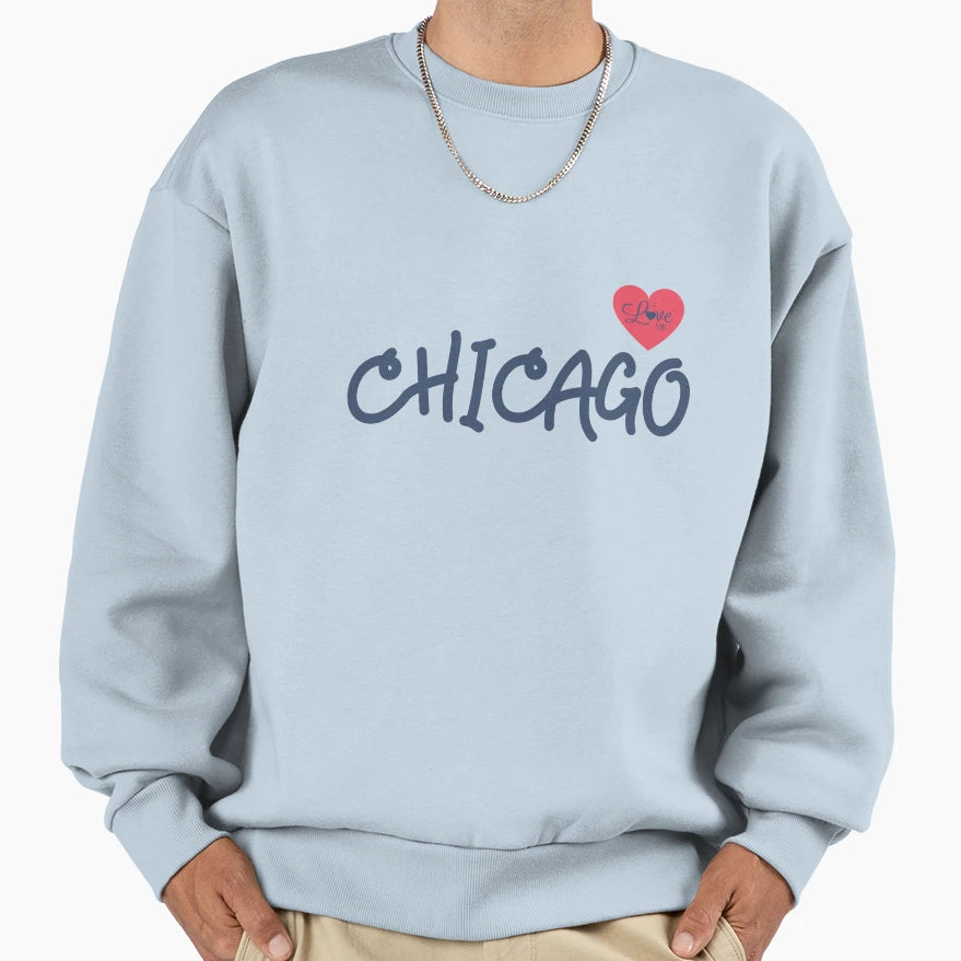Chicago Love Sweatshirt - Casual Everyday Wear Unisex - T-Shirt, Sweatshirt, Hoodie