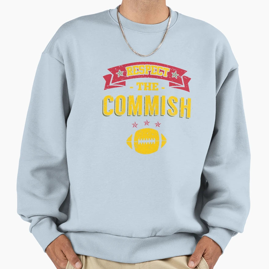 Respect Commish Football Comissioner Sweatshirt - Graphic Print Unisex - T-Shirt, Sweatshirt, Hoodie