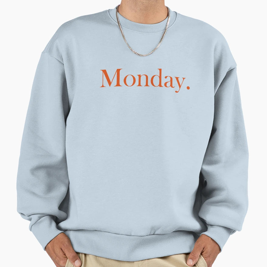 Everyday Days Monday T-Shirt - Fun Novelty Design Men Women - T-Shirt, Sweatshirt, Hoodie