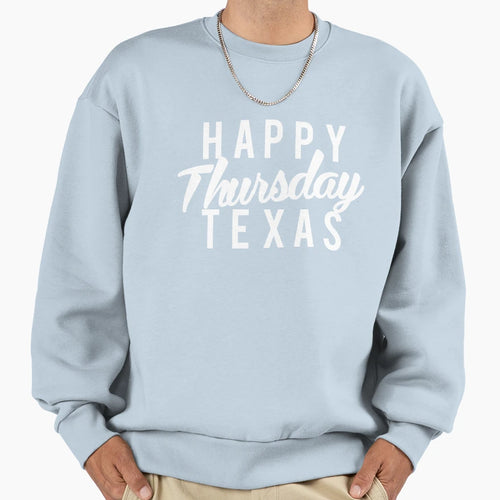 Nice Happy Thursday Texas Sweatshirt - Graphic Print for Adults - T-Shirt, Sweatshirt, Hoodie