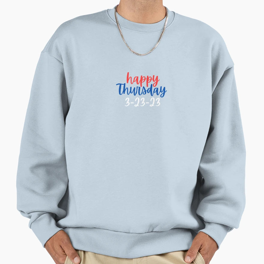 Happy Thursday 2023 Sweatshirt - Unique Graphic for Adults - T-Shirt, Sweatshirt, Hoodie