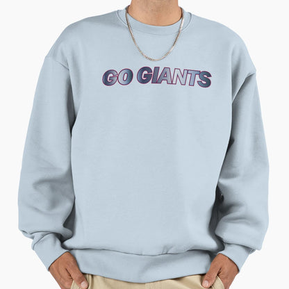 Go Giants Sweatshirt - Streetwear Style for Adults - T-Shirt, Sweatshirt, Hoodie