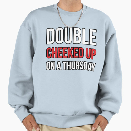 Double Cheeked Up Thursday Meme White Sweatshirt - Graphic Print Men Women - T-Shirt, Sweatshirt, Hoodie