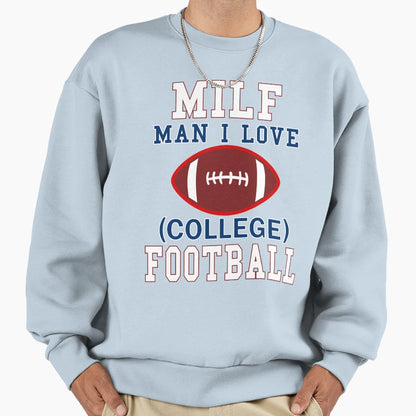 College Football Milf I Love Sweatshirt - Novelty Apparel for Adults - T-Shirt, Sweatshirt, Hoodie