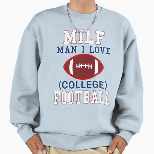 College Football Milf I Love Sweatshirt - Novelty Apparel for Adults - T-Shirt, Sweatshirt, Hoodie