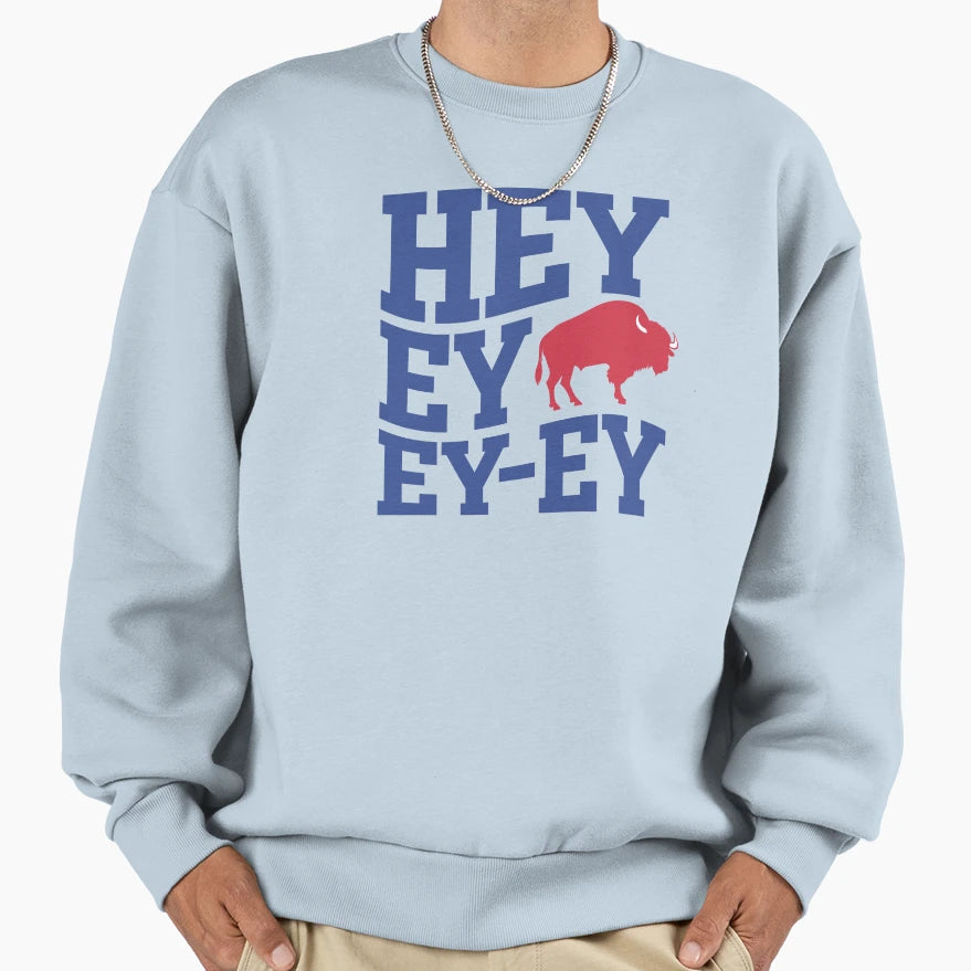 Buffalo Bills Football Hey Ey Ey Sweatshirt - Aesthetic Graphic Men Women - T-Shirt, Sweatshirt, Hoodie