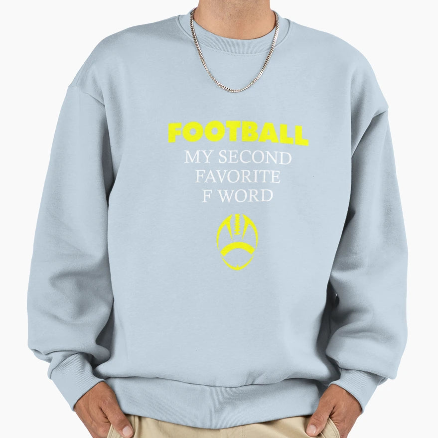 Funny Football Dad Second Favorite Sweatshirt - Trendy Graphic Men Women - T-Shirt, Sweatshirt, Hoodie