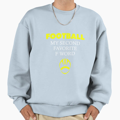 Funny Football Dad Second Favorite Sweatshirt - Trendy Graphic Men Women - T-Shirt, Sweatshirt, Hoodie