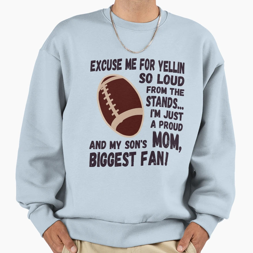 Excuse Me Yellin So Loud Football Sweatshirt - Custom Art Print Men Women - T-Shirt, Sweatshirt, Hoodie