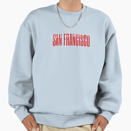 San Franciac Sweatshirt - Streetwear Style Unisex - T-Shirt, Sweatshirt, Hoodie