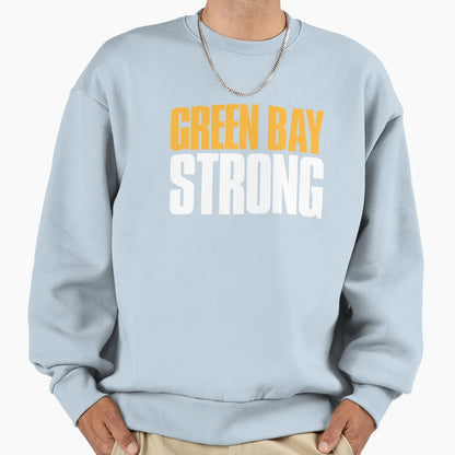 Green Bay Strong Fan Sweatshirt - Unique Graphic Men Women - T-Shirt, Sweatshirt, Hoodie