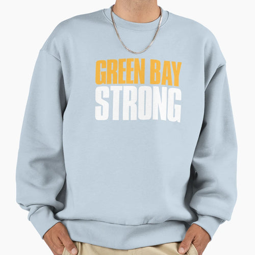 Green Bay Strong Fan Sweatshirt - Unique Graphic Men Women - T-Shirt, Sweatshirt, Hoodie