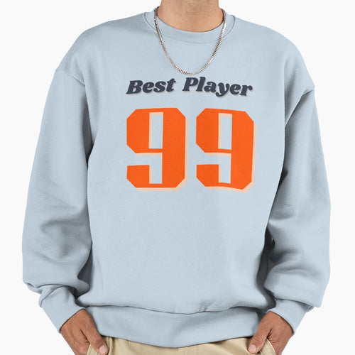 Best Player 99 Sweatshirt - Casual Everyday Wear Men Women - T-Shirt, Sweatshirt, Hoodie