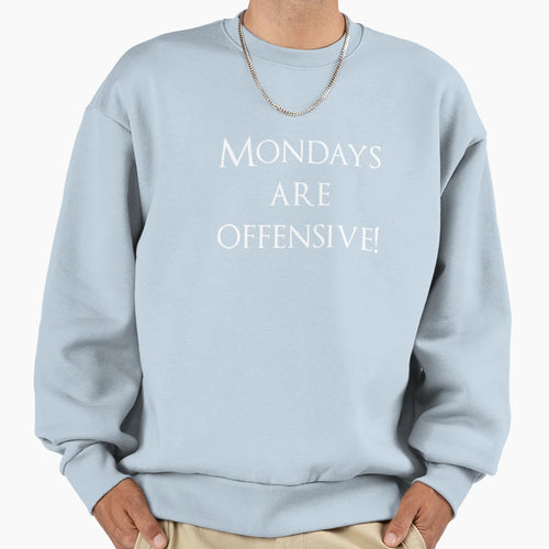Mondays Are Offensive Sweatshirt - Aesthetic Graphic Men Women - T-Shirt, Sweatshirt, Hoodie