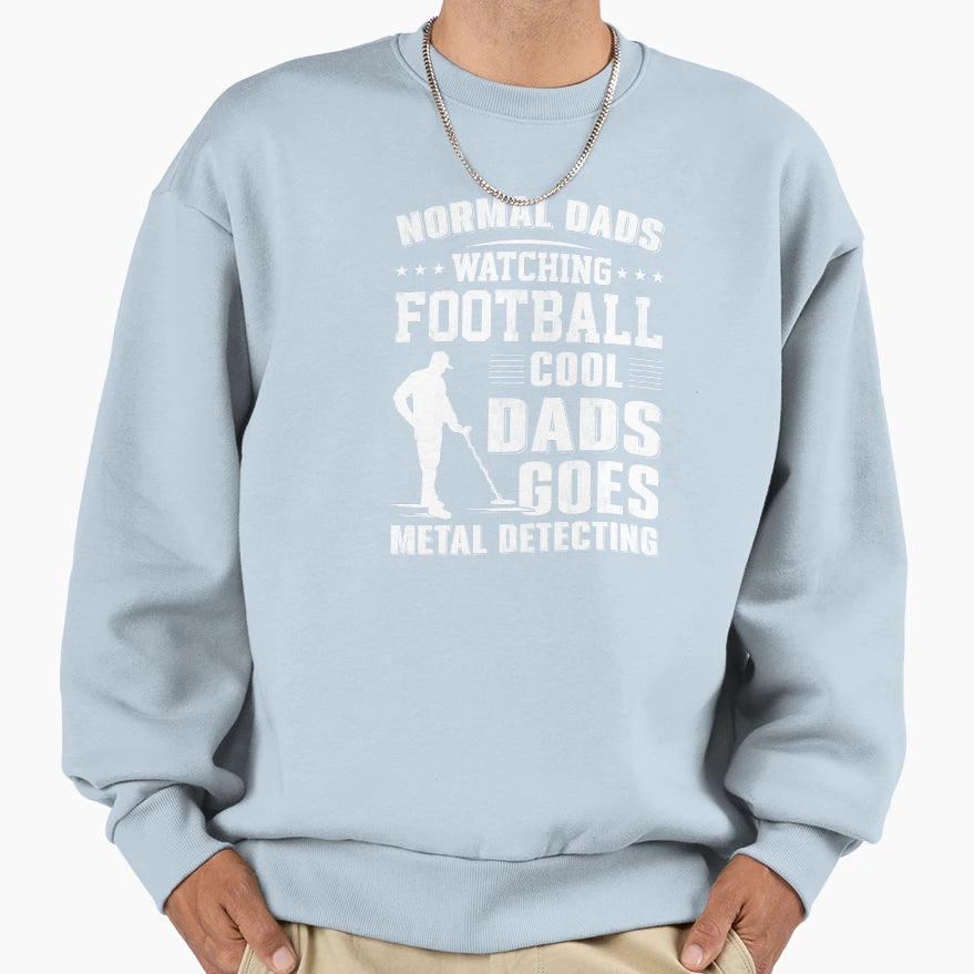 Normal Dads Watching Football Sweatshirt - Casual Everyday Wear for Adults - T-Shirt, Sweatshirt, Hoodie