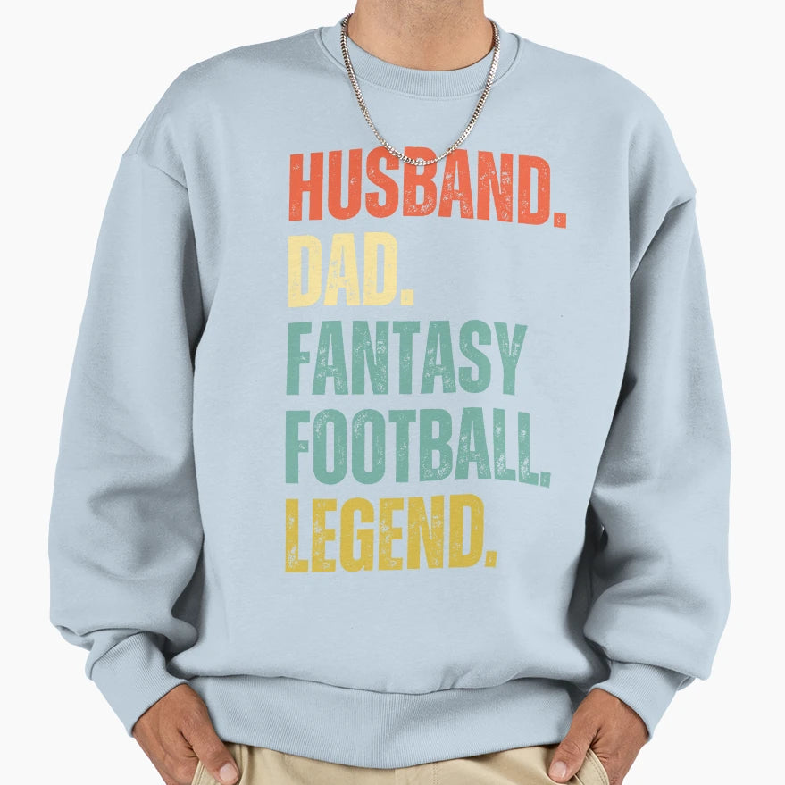 Husband Dad Fantasy Football Legend Sweatshirt - Novelty Apparel for Adults - T-Shirt, Sweatshirt, Hoodie