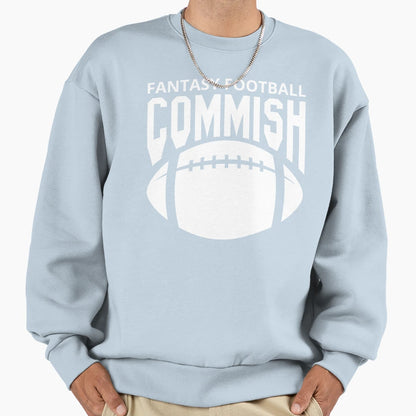 Fantasy Football Commish Sweatshirt - Novelty Apparel Men Women - T-Shirt, Sweatshirt, Hoodie