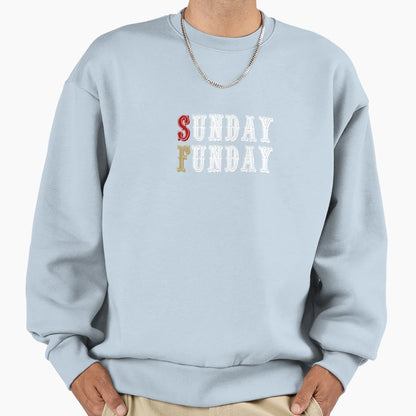 Sunday Funday Sweatshirt - Casual Everyday Wear Men Women - T-Shirt, Sweatshirt, Hoodie
