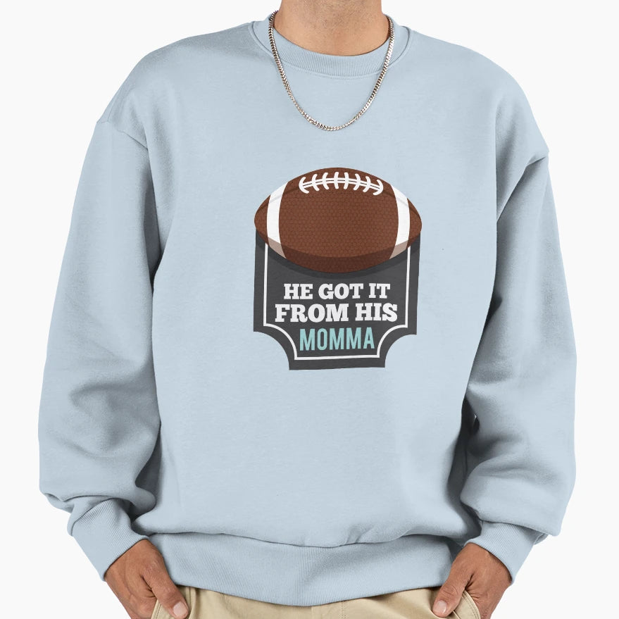 He Got It From His Momma Football T-Shirt - Minimalist Print Unisex - T-Shirt, Sweatshirt, Hoodie
