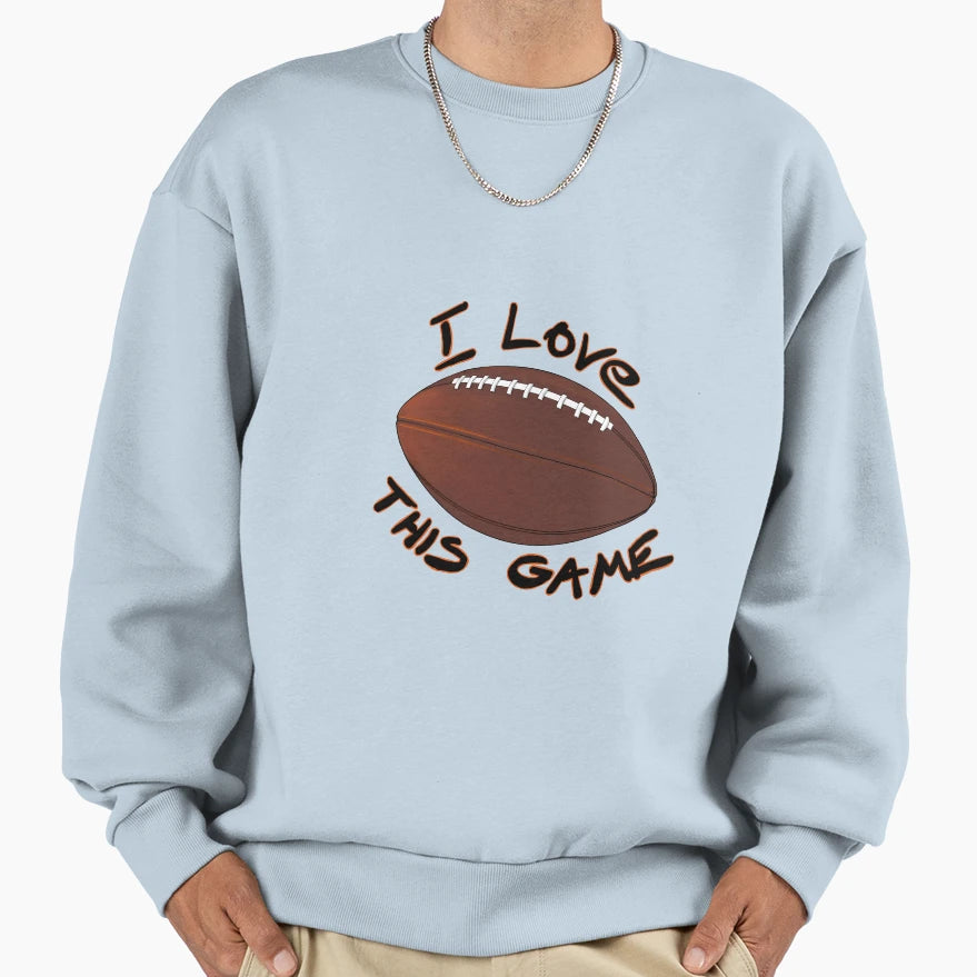 I Love This Game American Sweatshirt - Aesthetic Graphic for Adults - T-Shirt, Sweatshirt, Hoodie