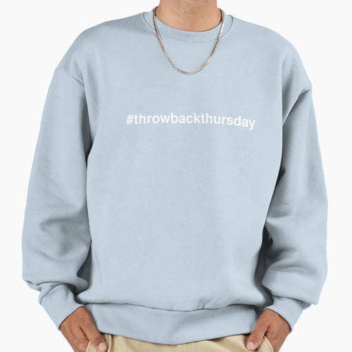 Throwbackthursday Sweatshirt - Minimalist Print for Adults - T-Shirt, Sweatshirt, Hoodie