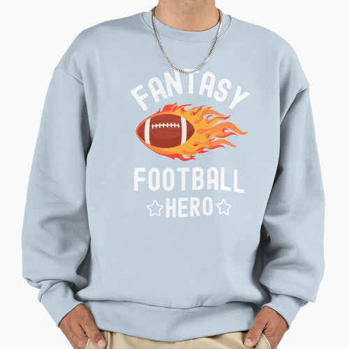 Hero From Fantasy Football Sweatshirt - Aesthetic Graphic Men Women - T-Shirt, Sweatshirt, Hoodie