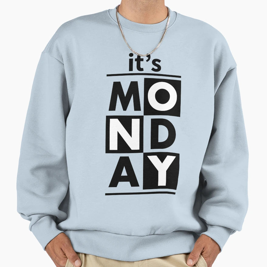 Its Monday Sweatshirt - Graphic Print for Adults - T-Shirt, Sweatshirt, Hoodie