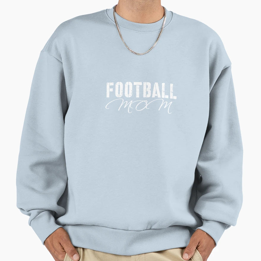 Football Mom Sweatshirt - Streetwear Style Men Women - T-Shirt, Sweatshirt, Hoodie