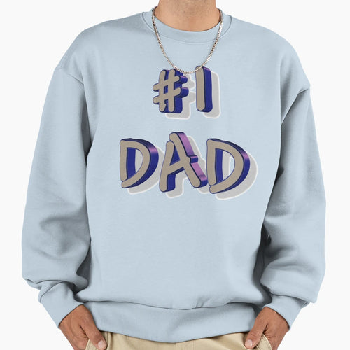 Fathers Day 1 Dad Sweatshirt - Novelty Apparel for Adults - T-Shirt, Sweatshirt, Hoodie