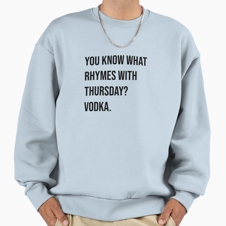 Vodka Sweatshirt - Novelty Apparel for Adults - T-Shirt, Sweatshirt, Hoodie