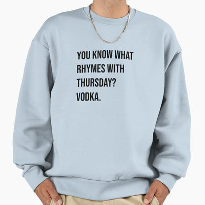Vodka Sweatshirt - Novelty Apparel for Adults - T-Shirt, Sweatshirt, Hoodie