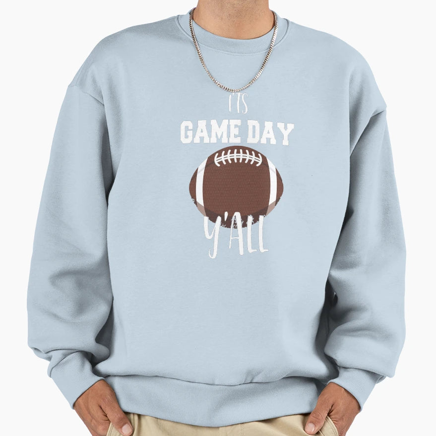 Its Game Day Yall Football Art Sweatshirt - Unique Graphic Men Women - T-Shirt, Sweatshirt, Hoodie