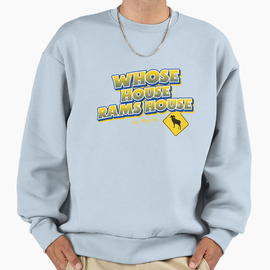 Whose House Rams House Sweatshirt - Graphic Print Unisex - T-Shirt, Sweatshirt, Hoodie