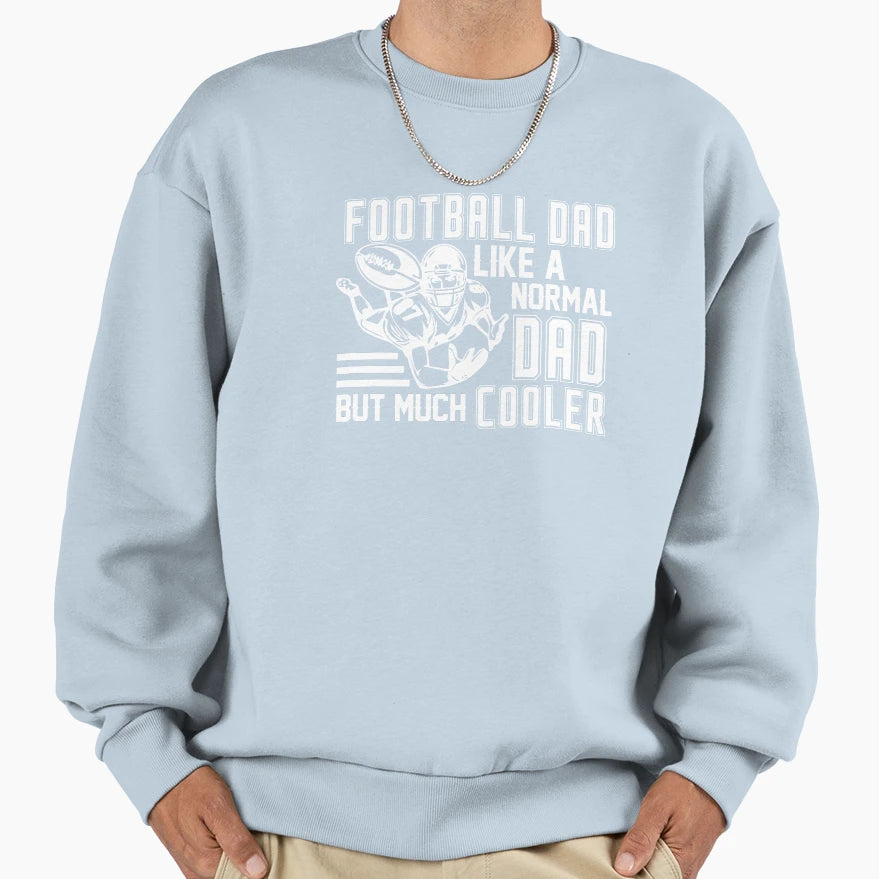 Football Dad Like Normal Dad But Sweatshirt - Custom Art Print for Adults - T-Shirt, Sweatshirt, Hoodie