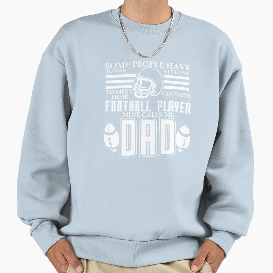 Some People Have To Wait Lifetime To Sweatshirt - Graphic Print for Adults - T-Shirt, Sweatshirt, Hoodie
