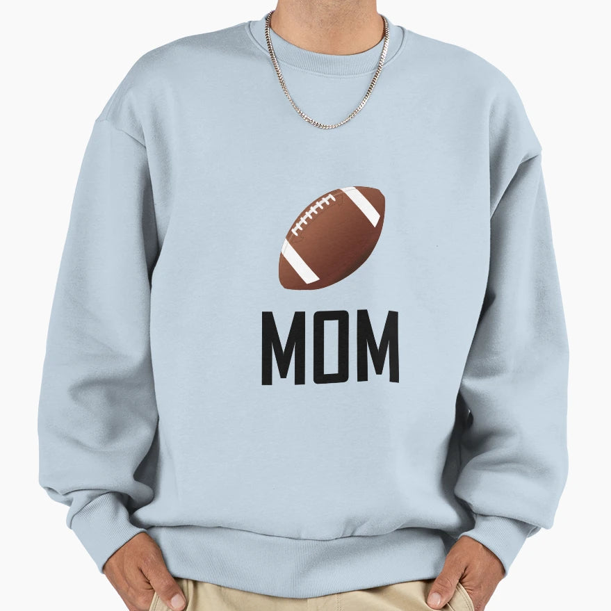 Football Sports Mom Sweatshirt - Fun Novelty Design Men Women - T-Shirt, Sweatshirt, Hoodie