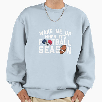 Wake Me When Its Football Season Sweatshirt - Minimalist Print for Adults - T-Shirt, Sweatshirt, Hoodie