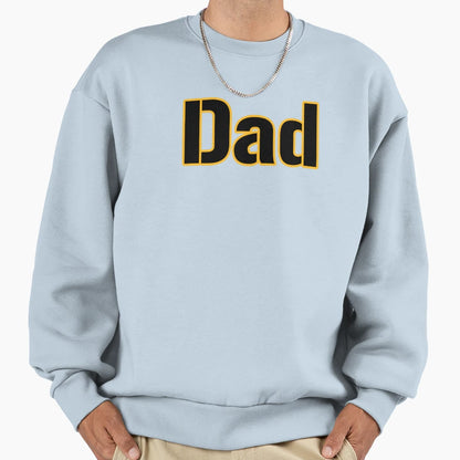 Pittsburgh Dad Sweatshirt - Unique Graphic for Adults - T-Shirt, Sweatshirt, Hoodie