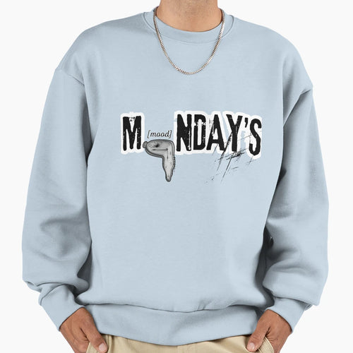 Mondays Mood Sweatshirt - Custom Art Print Unisex - T-Shirt, Sweatshirt, Hoodie