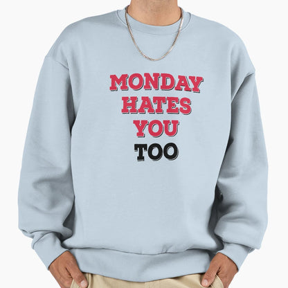 Monday Sweatshirt - Fun Novelty Design for Adults - T-Shirt, Sweatshirt, Hoodie