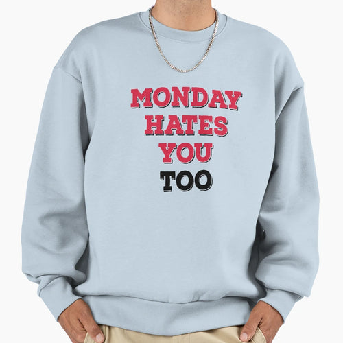 Monday Sweatshirt - Fun Novelty Design for Adults - T-Shirt, Sweatshirt, Hoodie