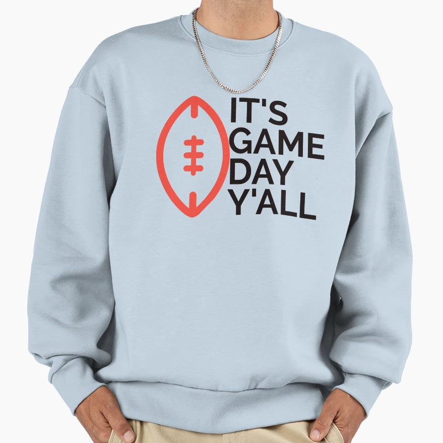 Its Game Day Yall Funny Best Sweatshirt - Minimalist Print for Adults - T-Shirt, Sweatshirt, Hoodie